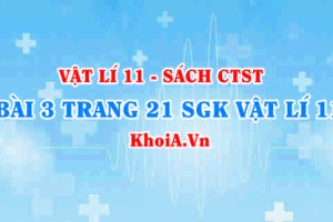 Bài 3 trang 21 SGK Vật lí 11 Chân trời sáng tạo